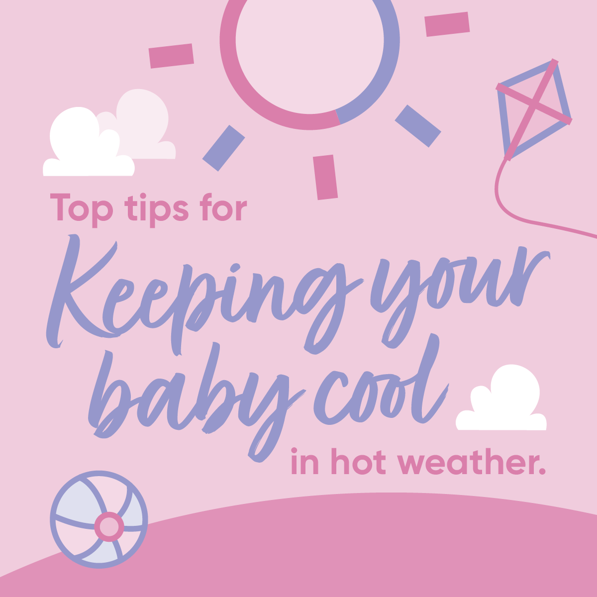 Top tips for keeping your baby cool in hot weather